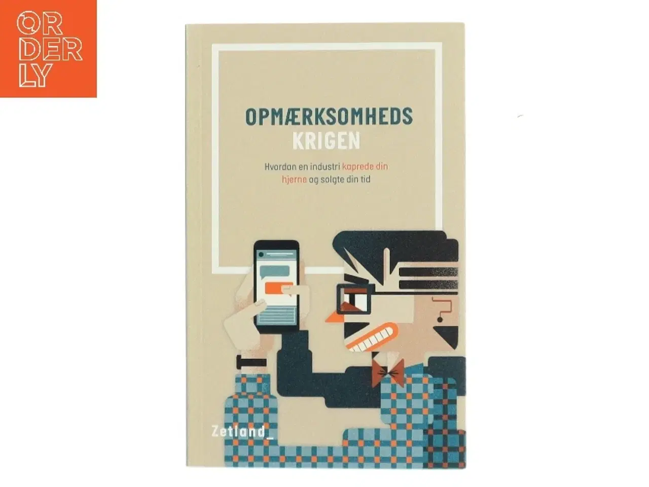 Billede 1 - Opmærksomhedskrigen : hvordan en industri kaprede din hjerne og solgte din tid af Thomas Hebsgaard (f. 1982-10-02) (Bog)