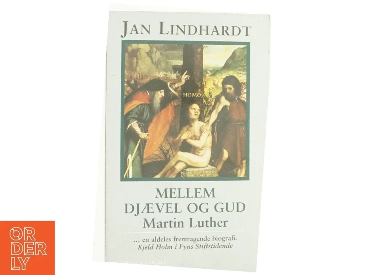 Billede 1 - Mellem Djævel og Gud : en bog om Martin Luther af Jan Lindhardt (Bog)