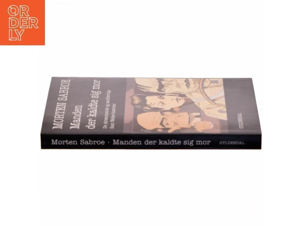 Billede 2 - Manden der kaldte sig mor : de skræmmende og sandfærdige Sam Weller-historier af Morten Sabroe (Bog)
