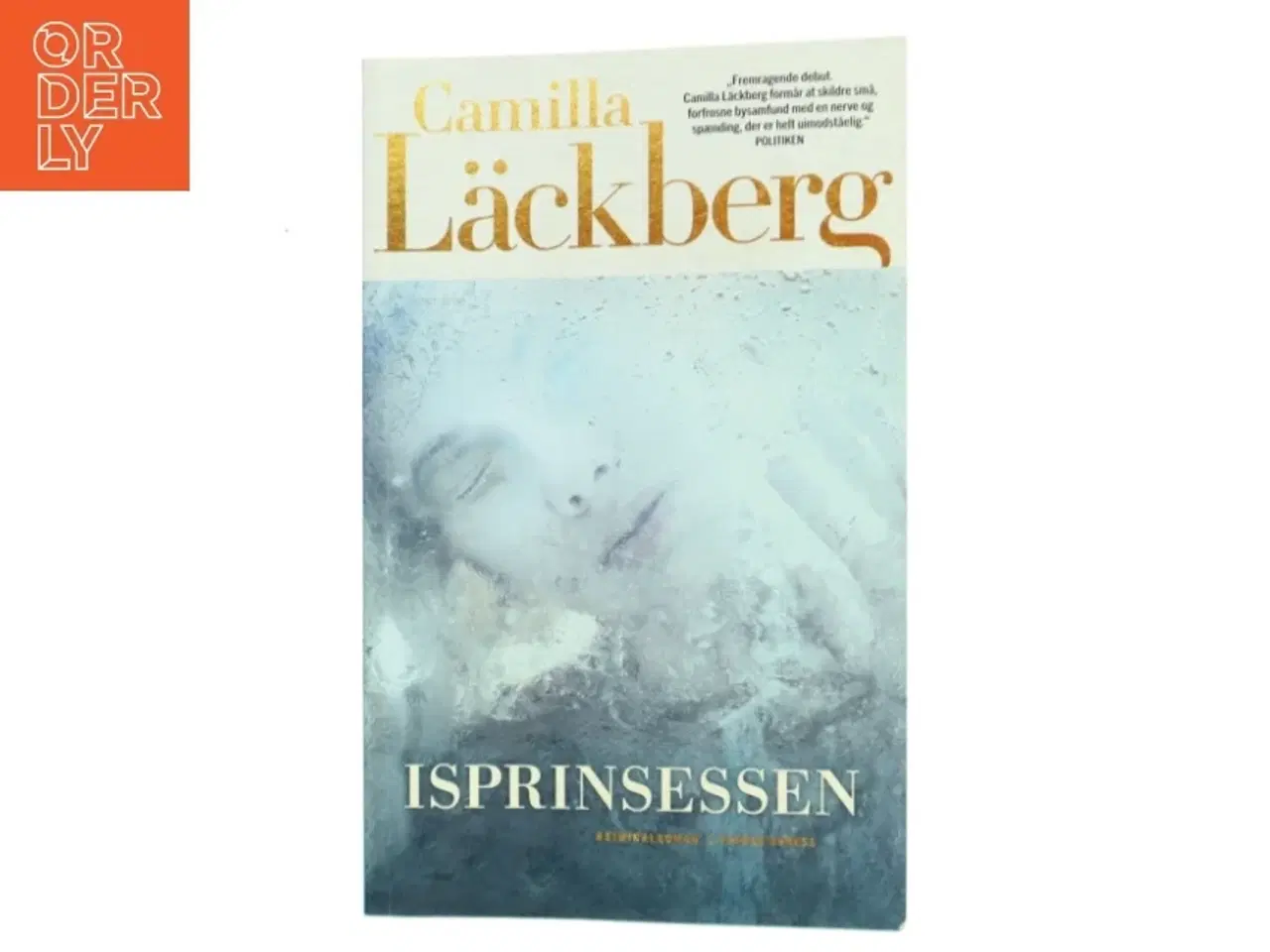 Billede 1 - Isprinsessen : kriminalroman af Camilla L&#228;ckberg (Bog)