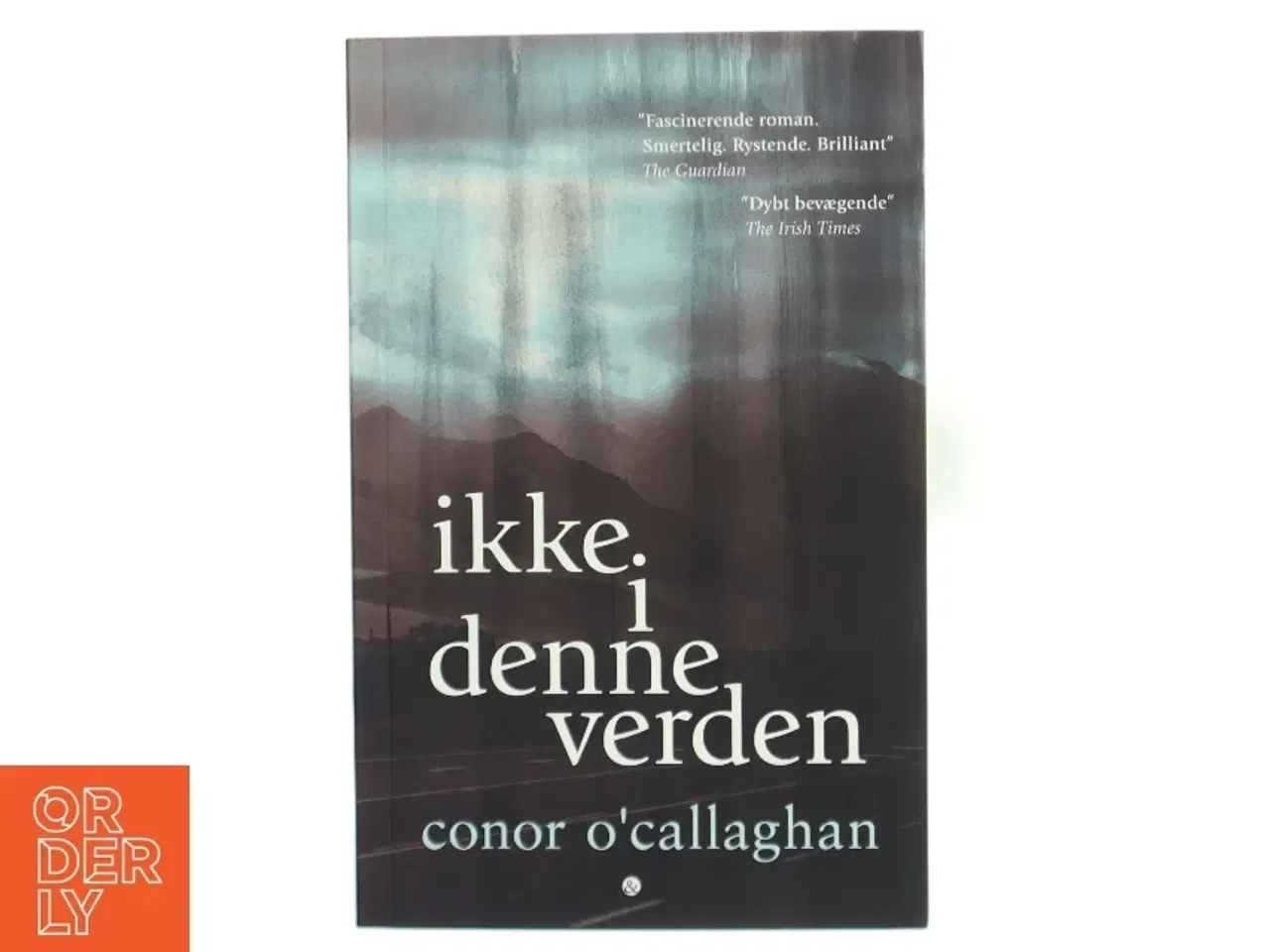 Billede 1 - Ikke i denne verden af Conor O&#39;Callaghan (Bog)