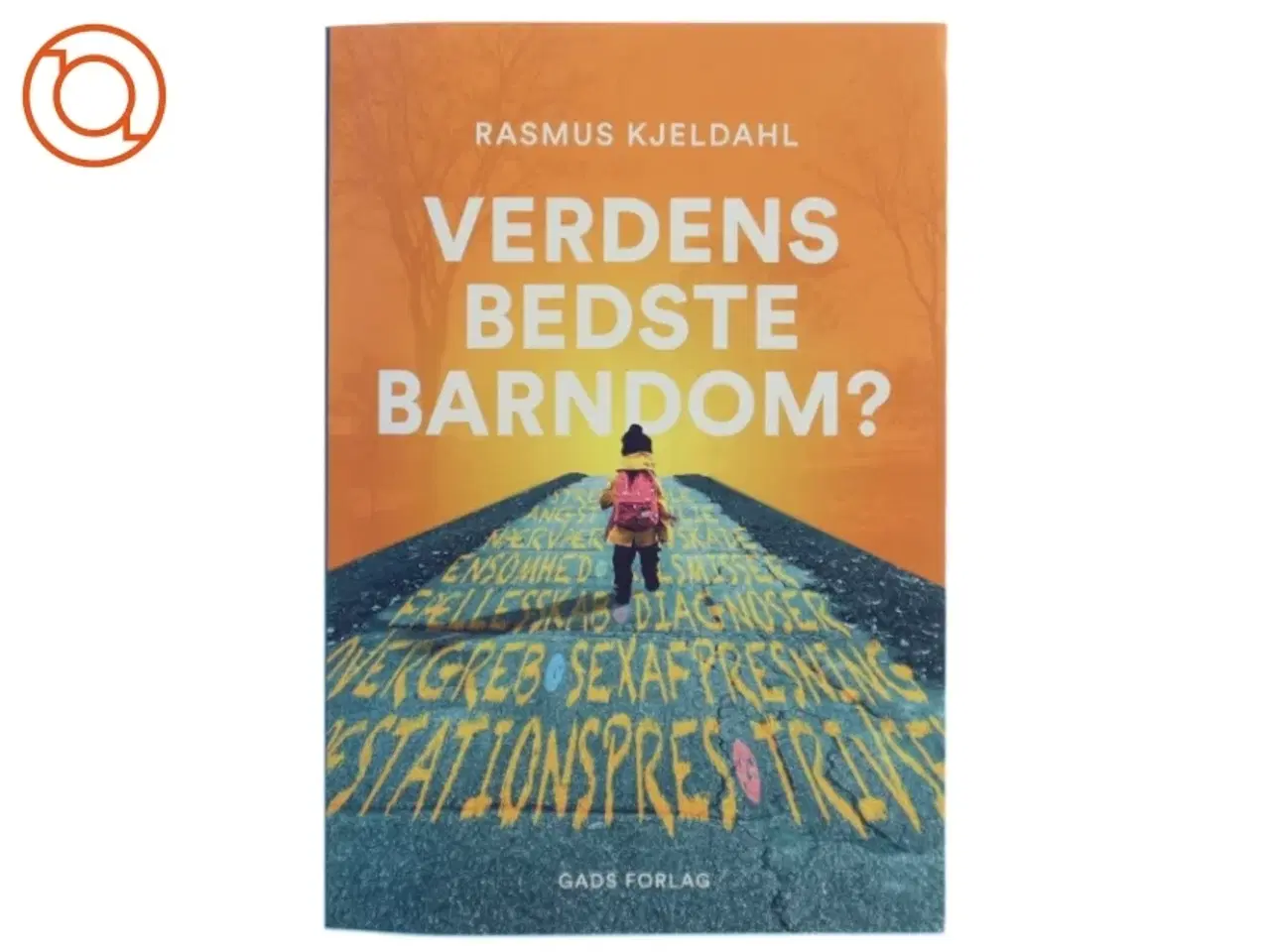 Billede 1 - Verdens bedste barndom? af Rasmus Kjeldahl (Bog)
