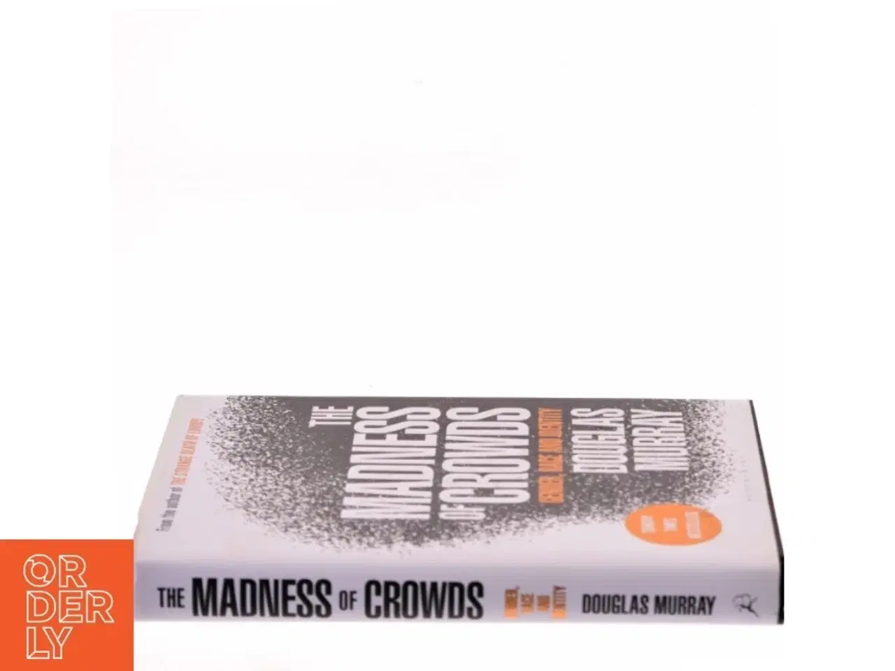 Billede 2 - The madness of crowds : gender, race and identity af Douglas Murray (f. 1979) (Bog)