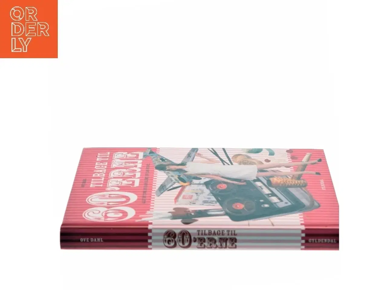 Billede 2 - Bog: Tilbage til 60'erne af Ove Dahl fra Gyldendal af Ove Dahl (Bog)