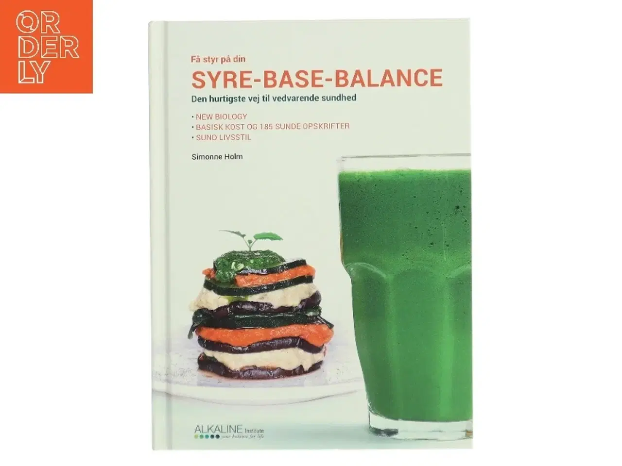 Billede 1 - Få styr på din syre-base-balance : den hurtigste vej til vedvarende sundhed af Simonne Holm (Bog)