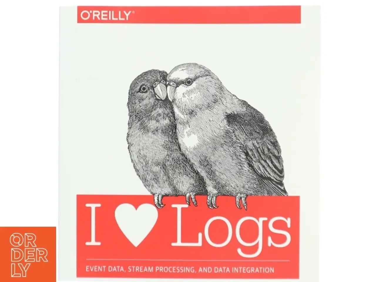 Billede 1 - I Heart Logs af Jay Kreps (Bog)