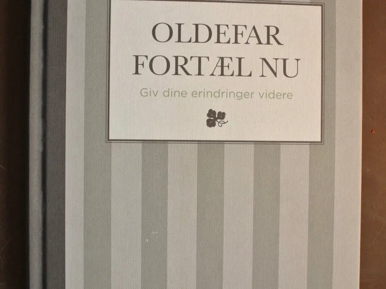 Billede 1 - oldefar fortæl nu - giv dine erindringer videre, a