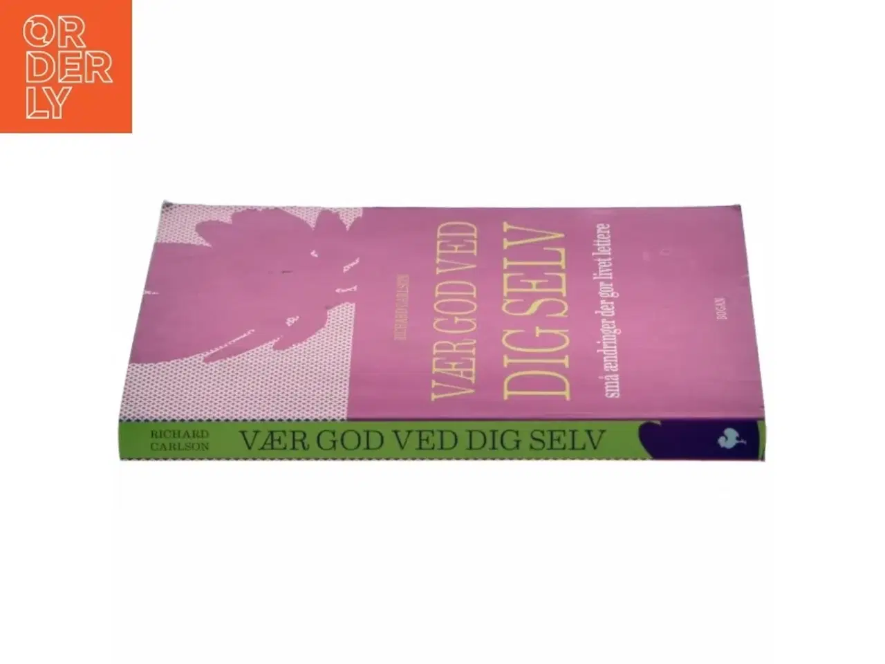 Billede 2 - Vær god ved dig selv : små ændringer der gør livet lettere af Richard Carlson (Bog)