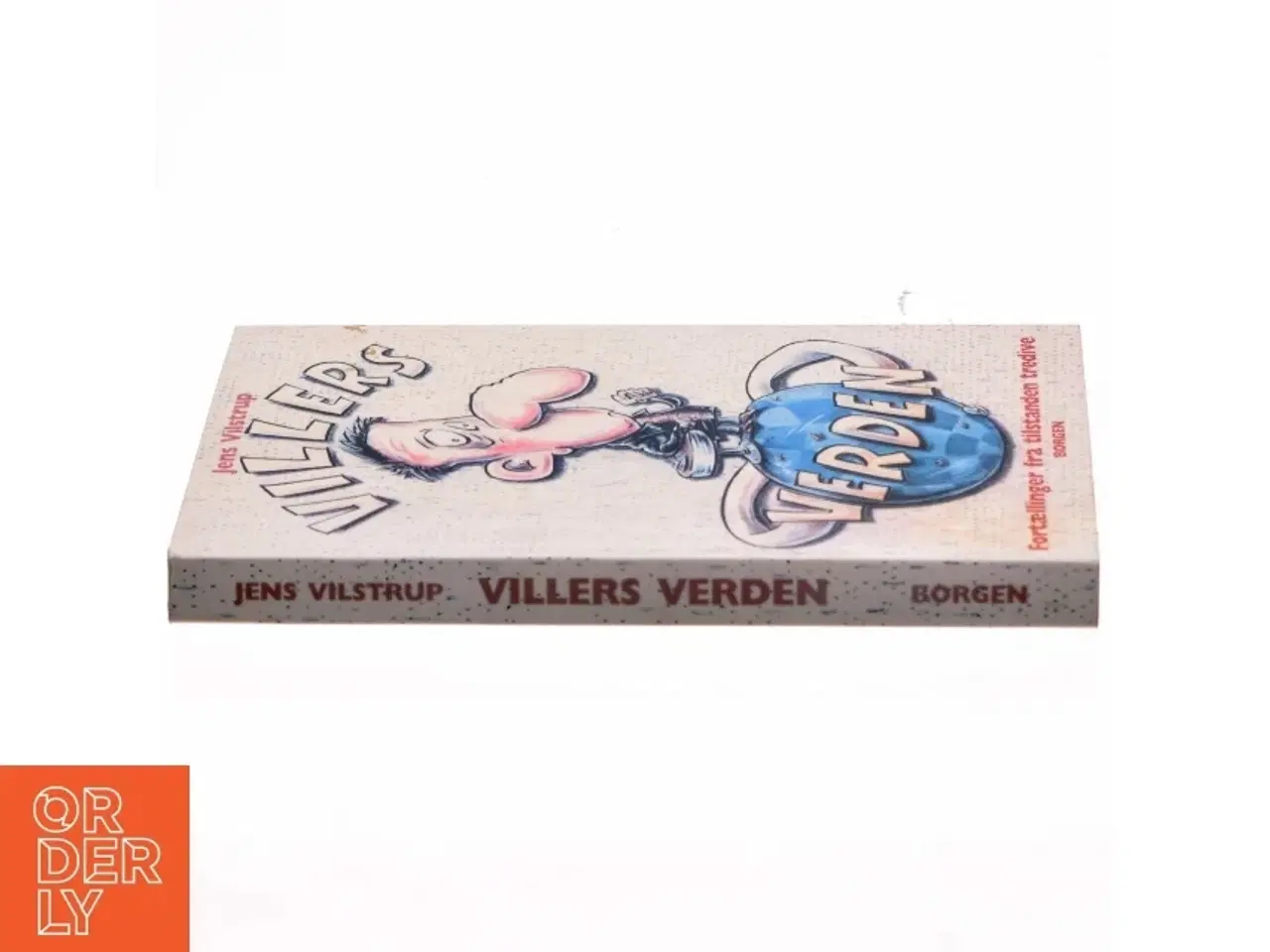 Billede 2 - Villers verden : fortællinger fra tilstanden tredive af Jens Vilstrup (Bog)