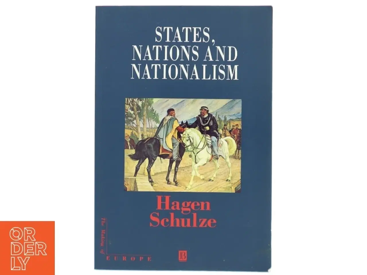 Billede 1 - States, nations and nationalism : from the Middle Ages to the present af Hagen Schulze (Bog)