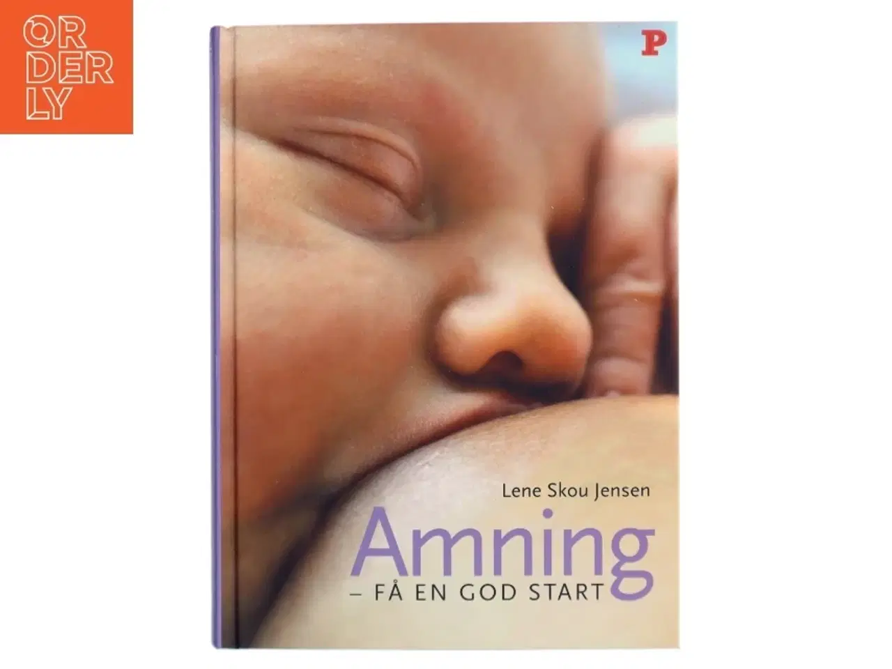 Billede 1 - Amning - få en god start af Lene Skou Jensen (Bog)