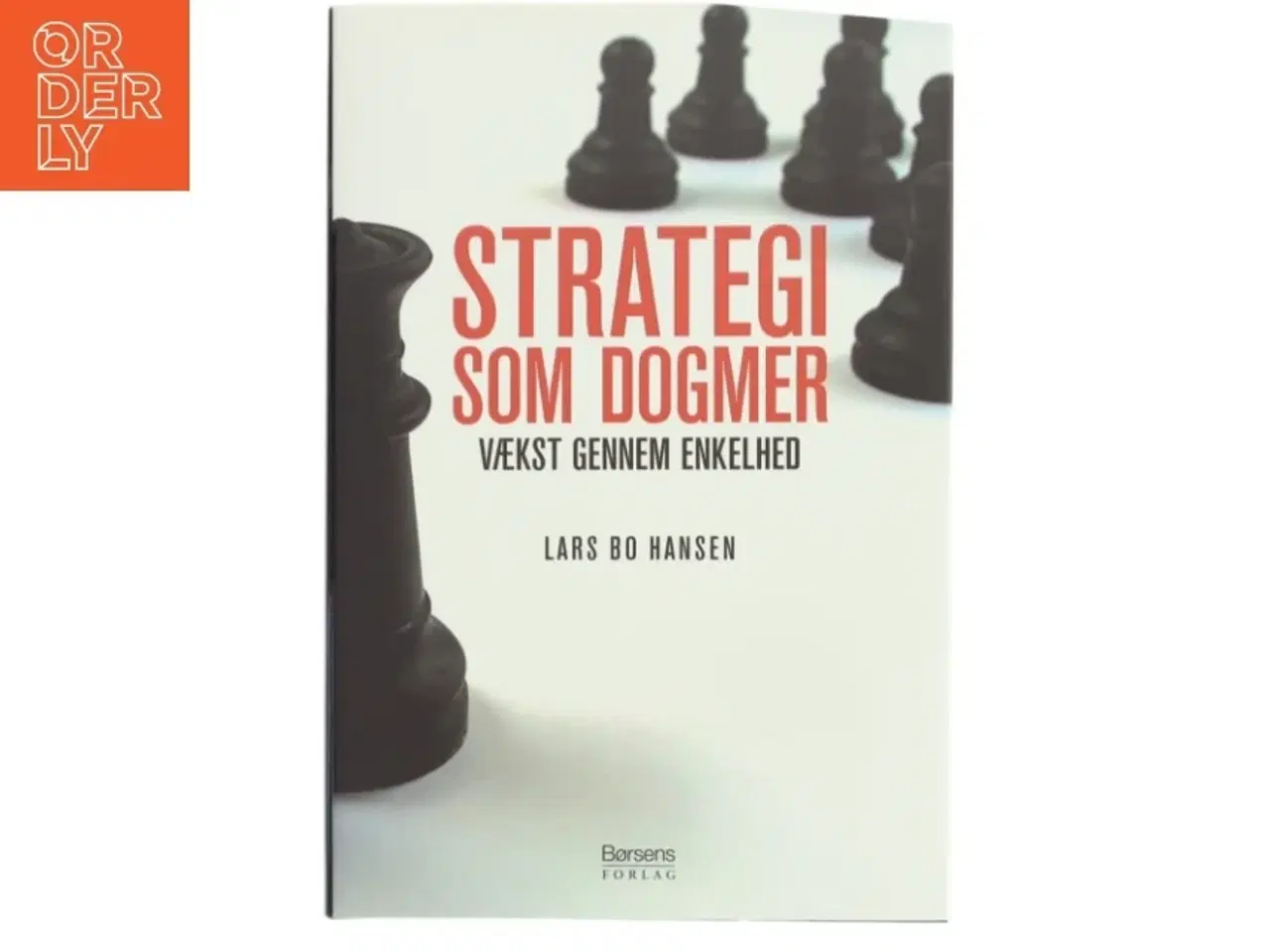 Billede 1 - Strategi som dogmer : vækst gennem enkelhed af Lars Bo Hansen (Bog)