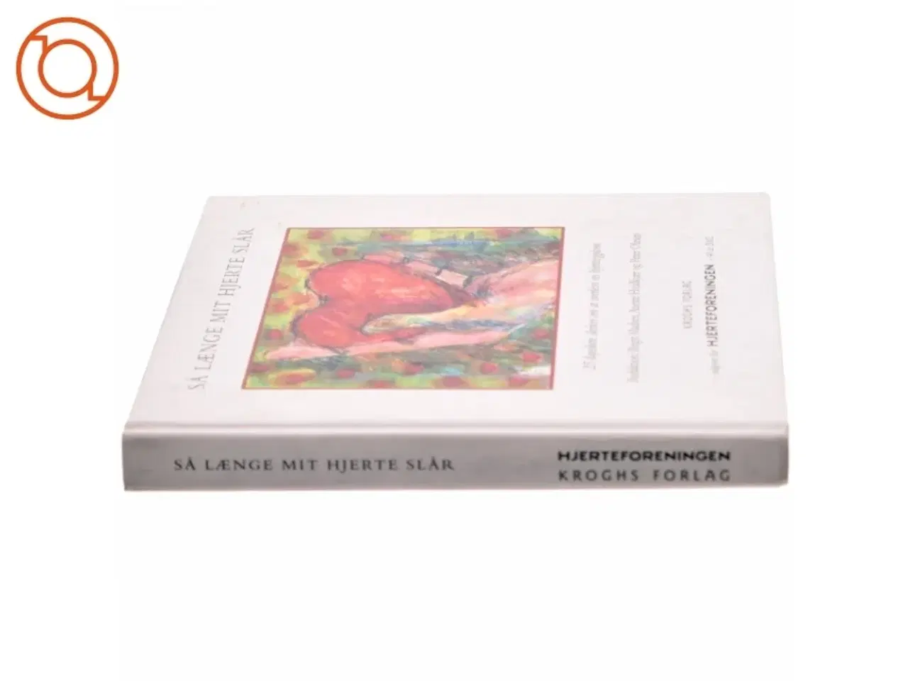 Billede 2 - Så længe mit hjerte slår : 25 danskere skriver om at overleve en hjertesygdom (Bog)