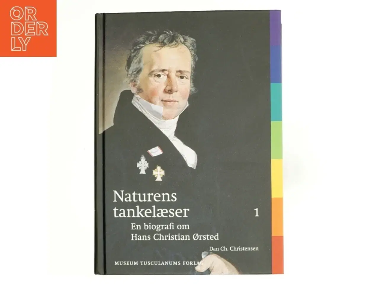 Billede 1 - Naturens tankelæser : en biografi om Hans Christian Ørsted. Bind 2 af Dan Ch. Christensen (f. 1941) (Bog)