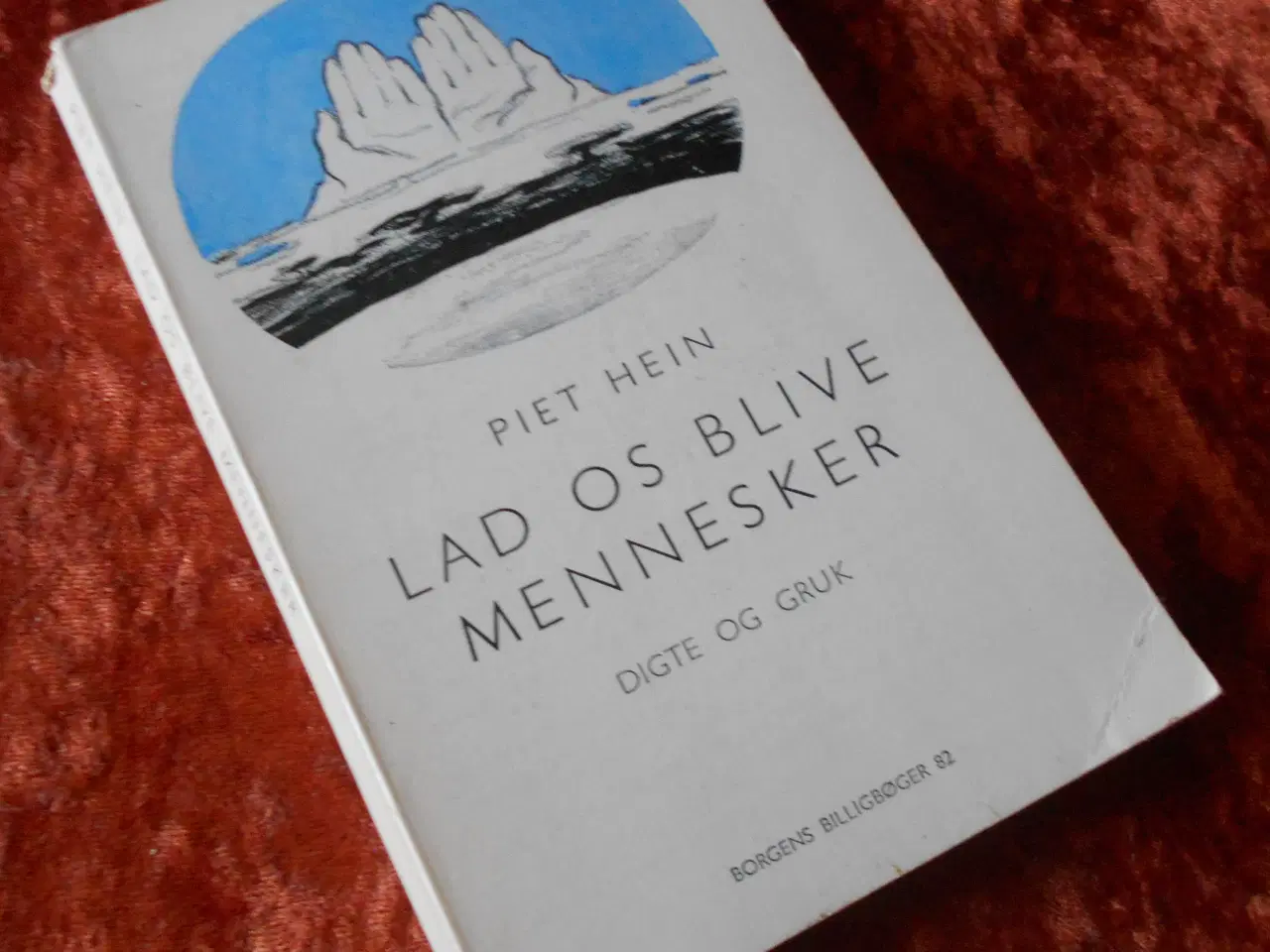 Billede 2 - Lad os blive mennesker m.fl, Piet Hein,