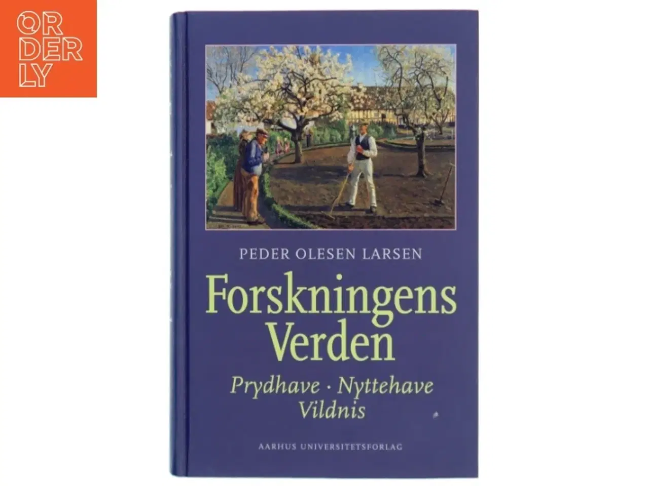 Billede 1 - Forskningens verden : prydhave, nyttehave, vildnis af Peder Olesen Larsen (Bog)