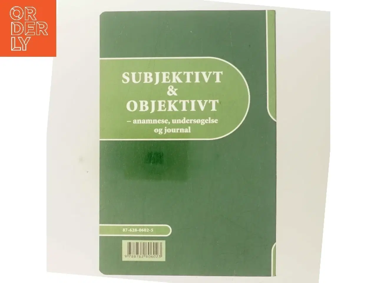 Billede 3 - Subjektivt & objektivt : anamnese, undersøgelse og journal (Bog)