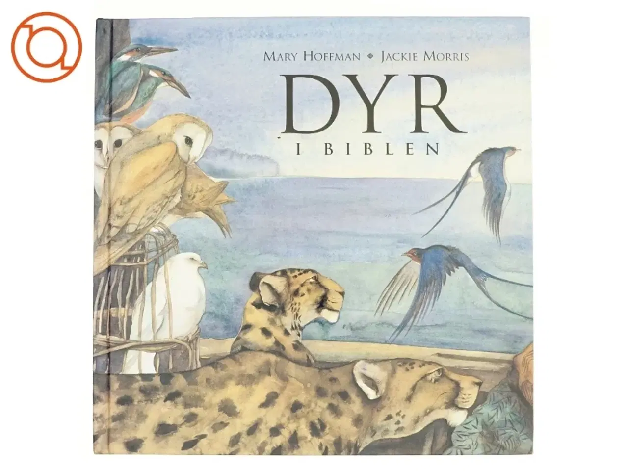 Billede 1 - Dyr i Biblen af Mary Hoffman og Jackie Morris