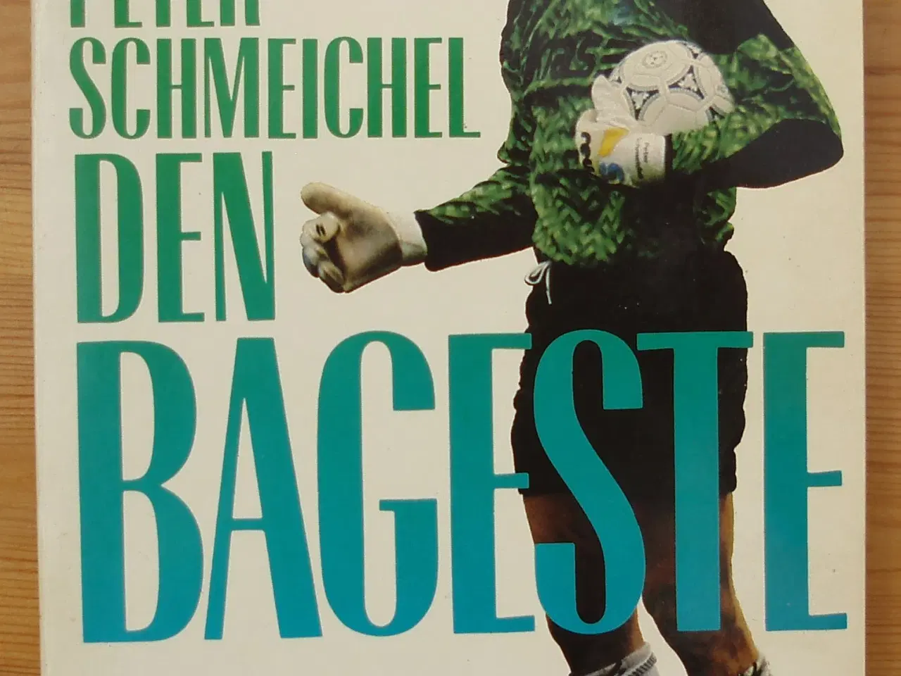 Billede 1 - Fodbold; Peter Schmeichel Den bageste
