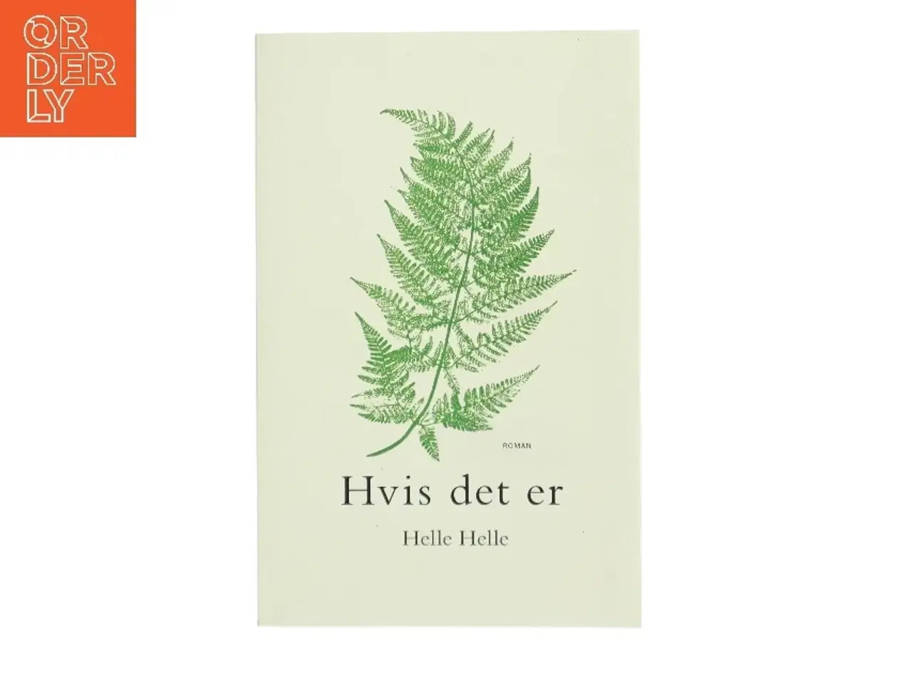 Billede 1 - Hvis det er : roman af Helle Helle (Bog)