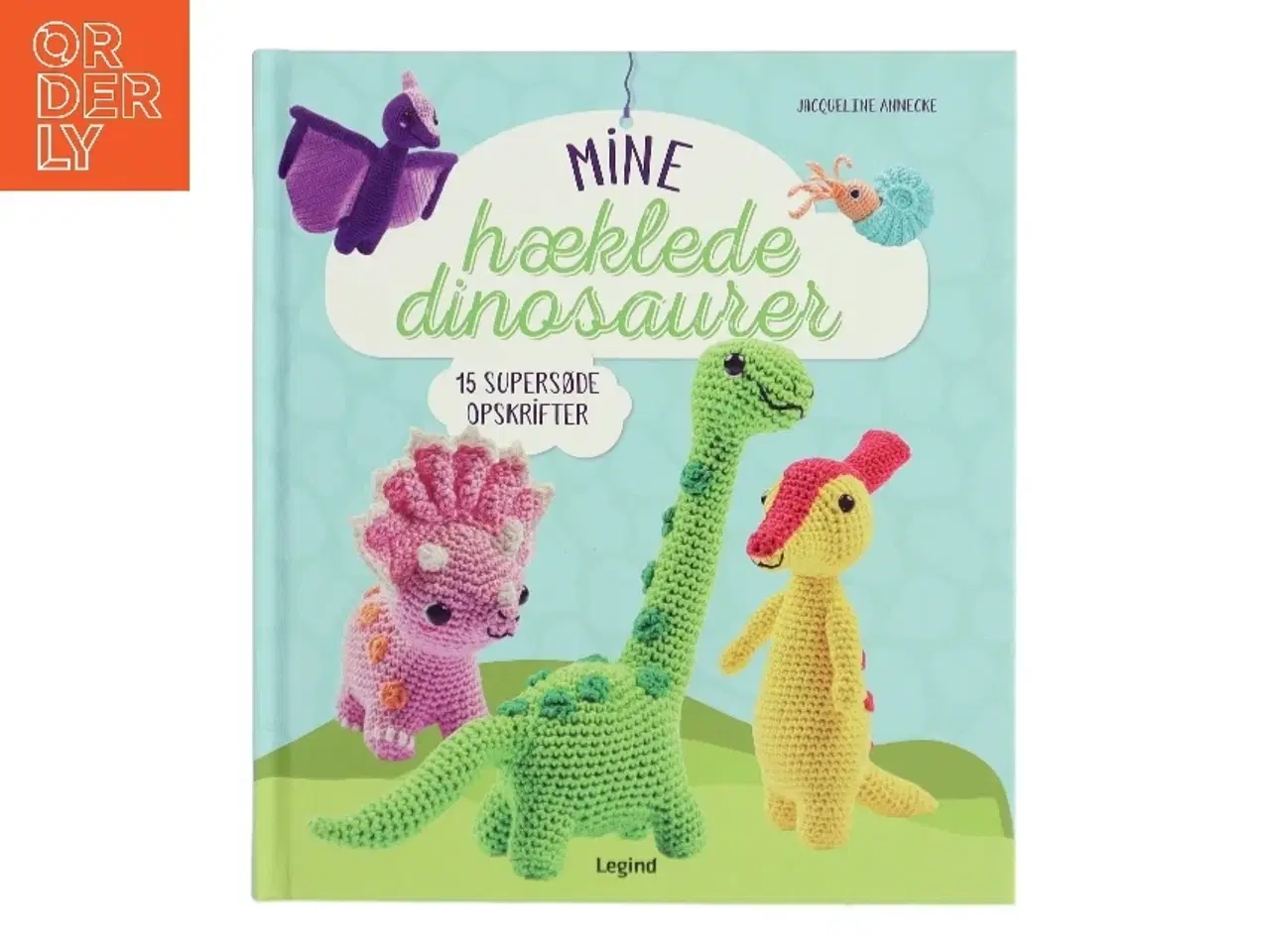 Billede 1 - Mine hæklede dinosaurer : 15 supersøde opskrifter af Jacqueline Annecke (Bog)