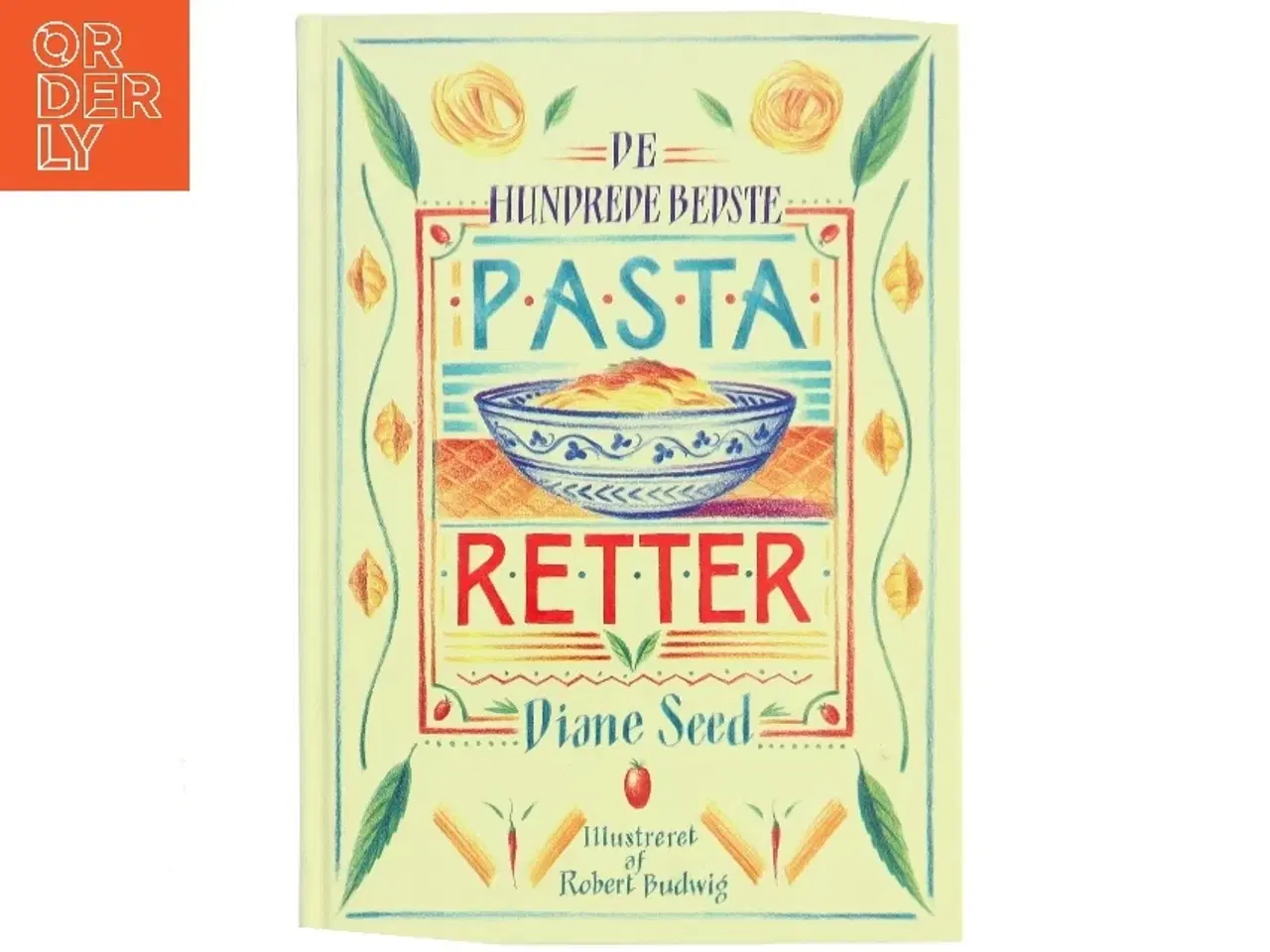 Billede 1 - De Hundred Bedste Pastaretter af Diane Seed (Bog)