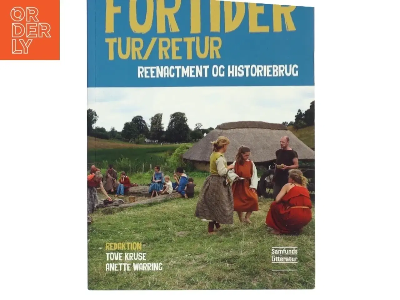 Billede 1 - Fortider tur/retur : reenactment og historiebrug (Bog)