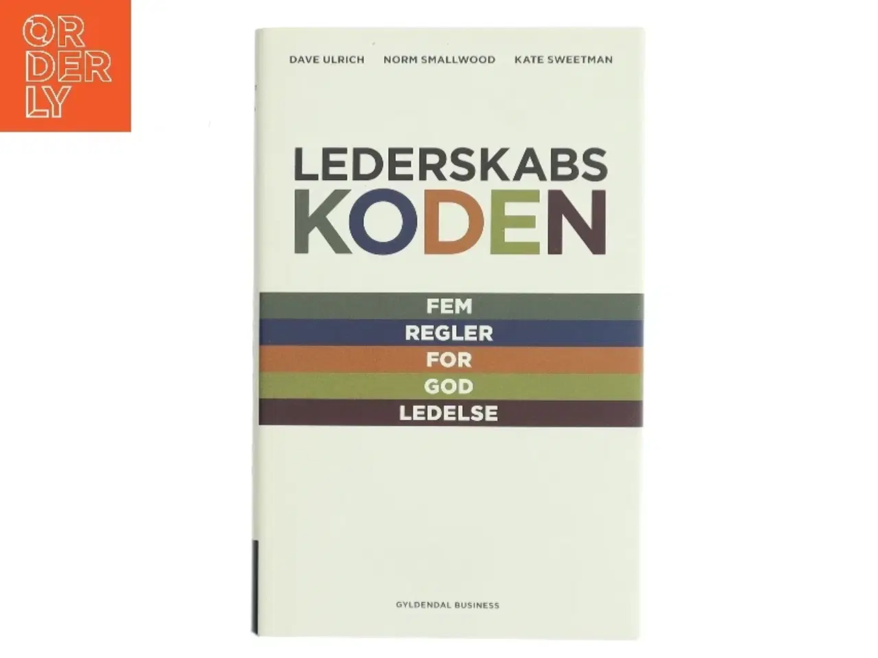 Billede 1 - Lederskabskoden : fem regler for god ledelse af Norm Smallwood (Bog)