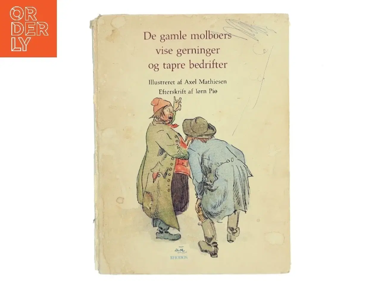 Billede 1 - De gamle molboers vise gerninger og tapre bedrifter af Axel Mathiesen, Iørn Piø (Bog)