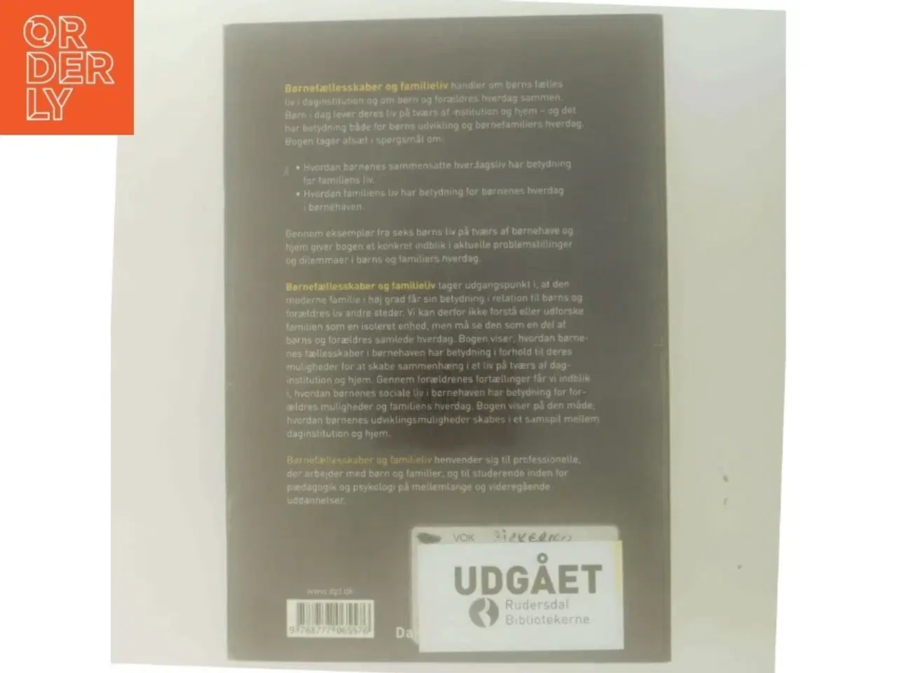 Billede 3 - Børnefællesskaber og familieliv : børns hverdagsliv på tværs af daginstitution og hjem af Dorte Kousholt (Bog)