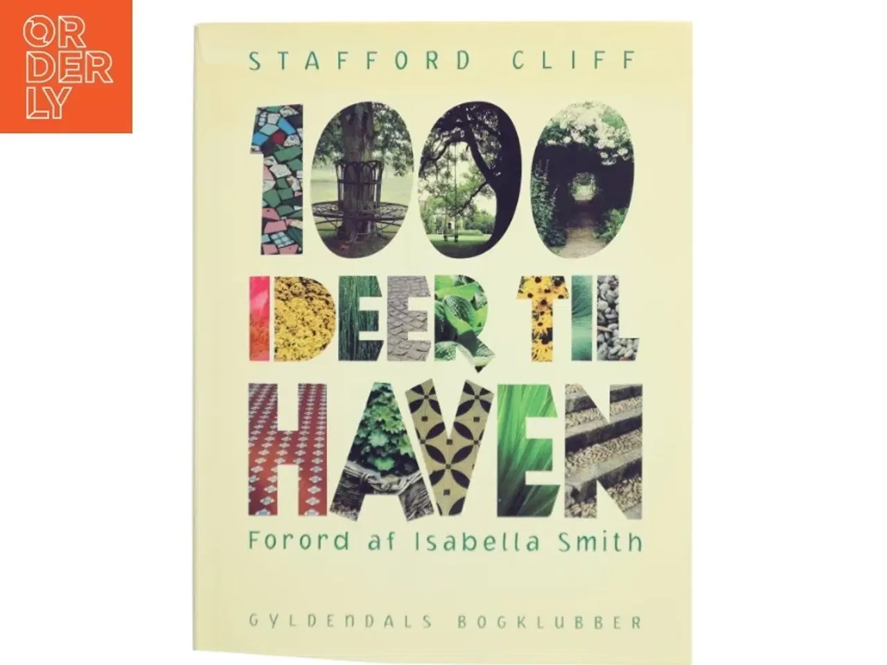 Billede 1 - 1000 ideer til haven af Stafford Cliff (Bog)