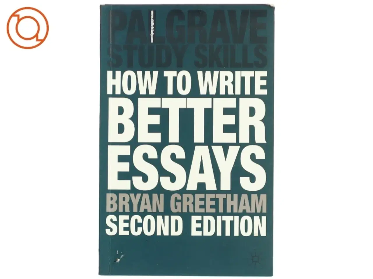 Billede 1 - How to write better essays af Bryan Greetham (Bog)