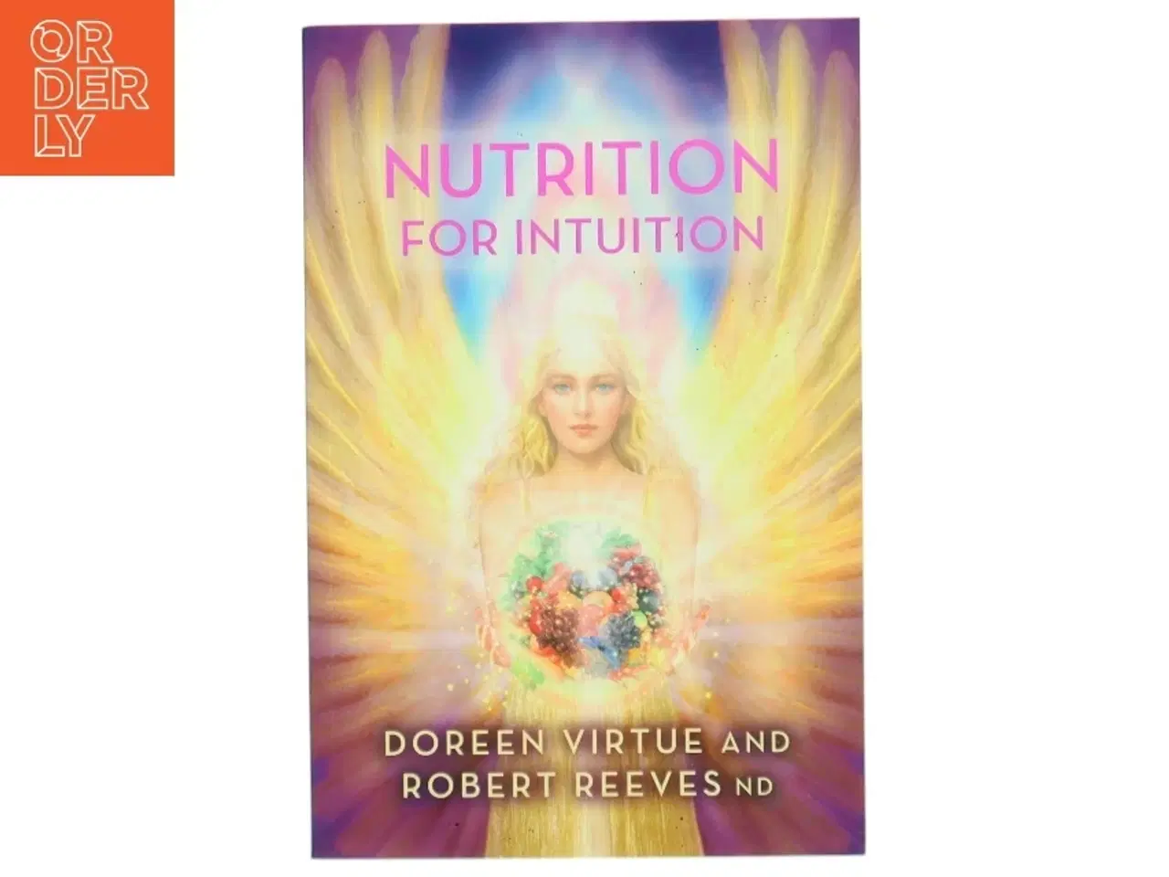 Billede 1 - Nutrition for Intuition af Doreen Virtue, Robert Reeves (Bog)