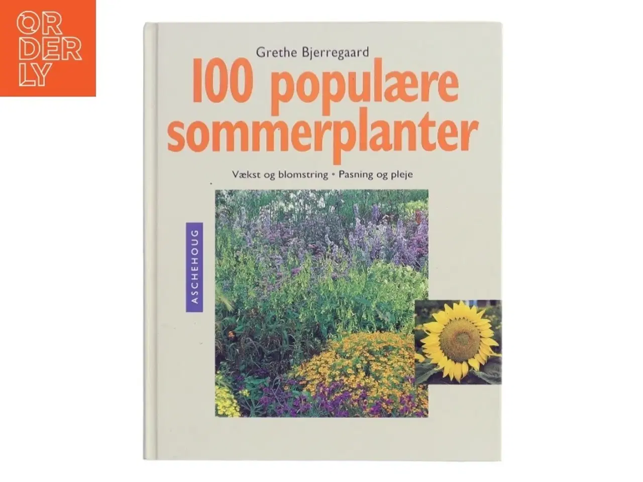 Billede 1 - 100 populære sommerplanter af Grethe Bjerregaard (f. 1945) (Bog)