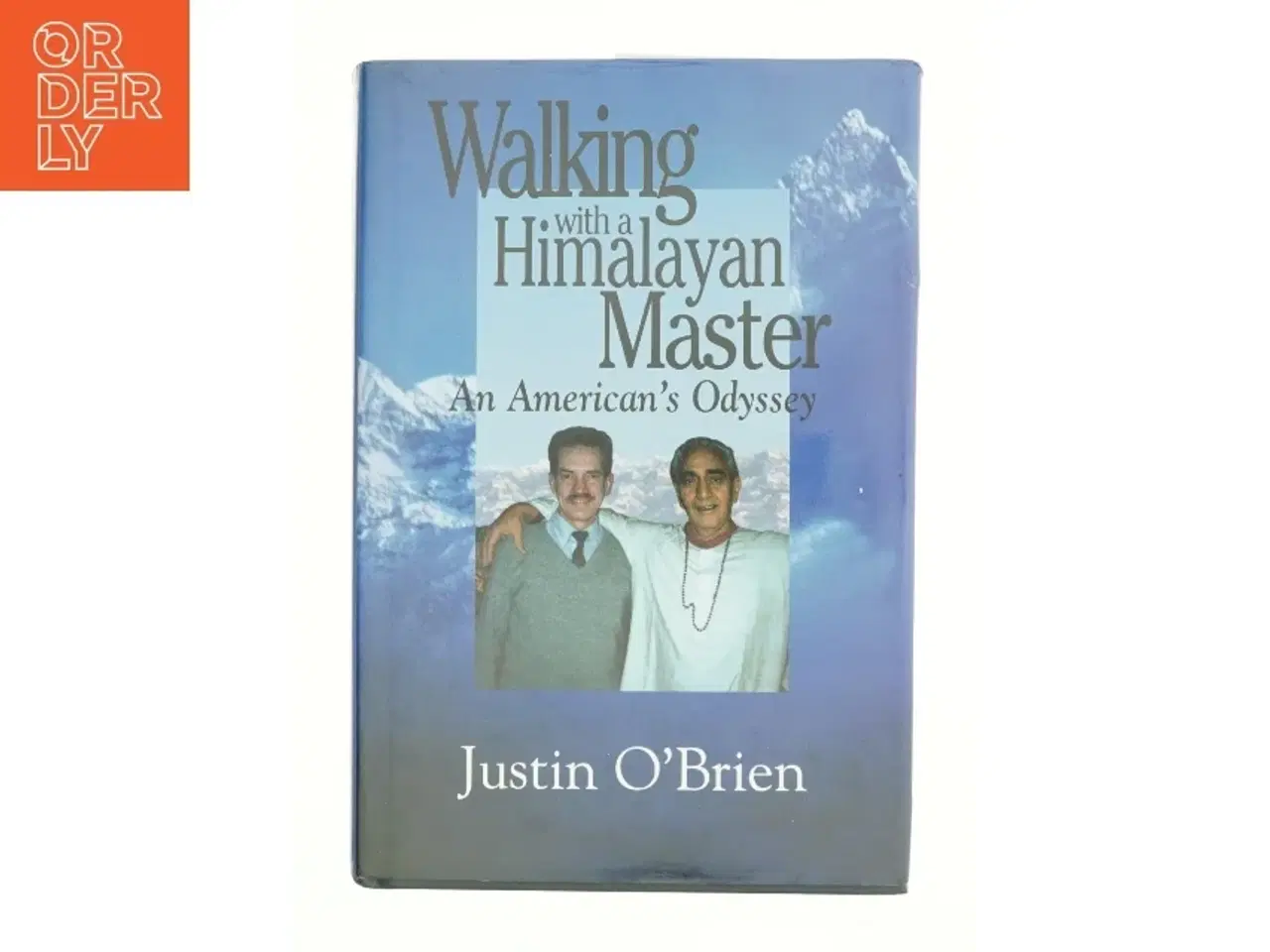 Billede 1 - Walking with a Himalayan Master: an American&#39;s Odyssey af O&#39;Brian, Justin / C&#39;Brien, Justin / O&#39;Brien, Justin (Bog)