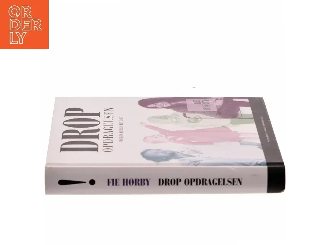 Billede 2 - Drop opdragelsen! af Fie Hørby (Bog)