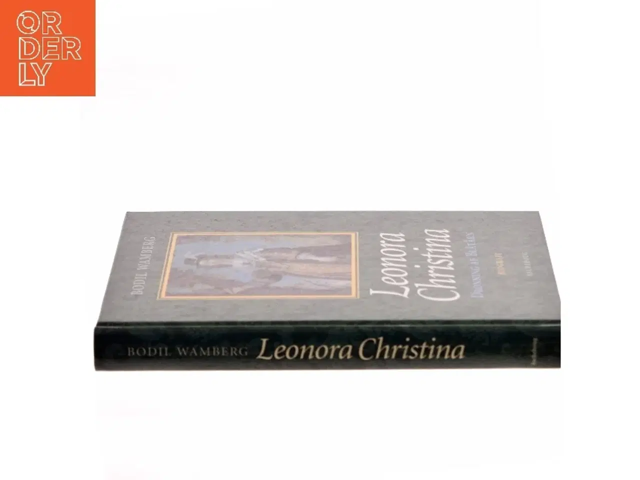 Billede 2 - Leonora Christina : dronning af Blåtårn af Bodil Wamberg (Bog)