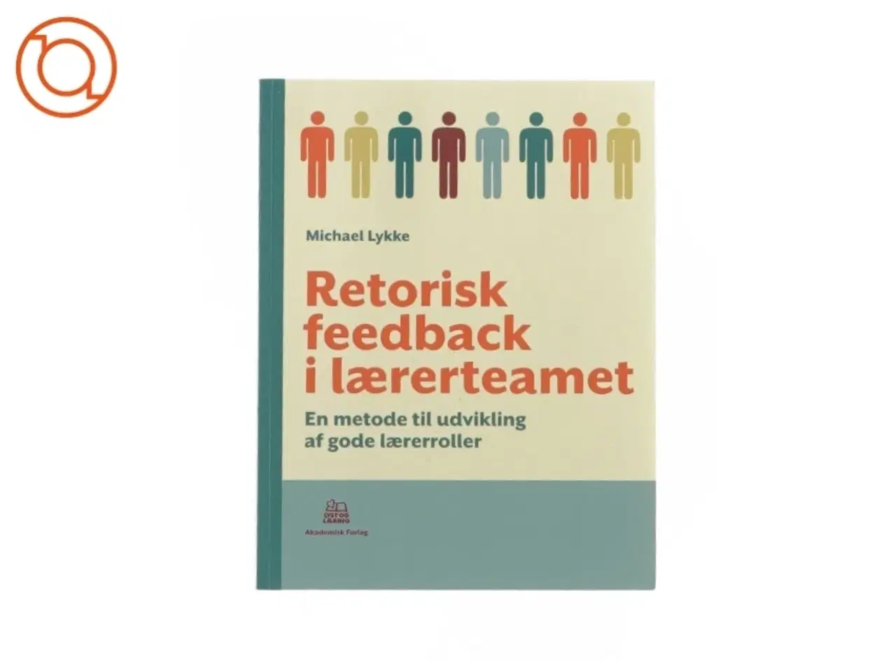 Billede 1 - Retorisk feedback i lærerteamet af Michael Lykke (Bog)