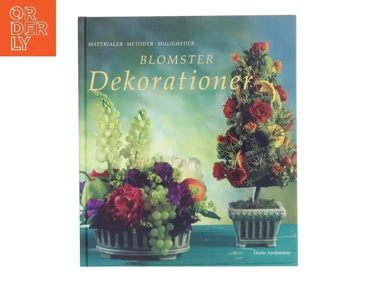 Billede 1 - Blomster Dekorationer af Dorte Andersson (Bog)