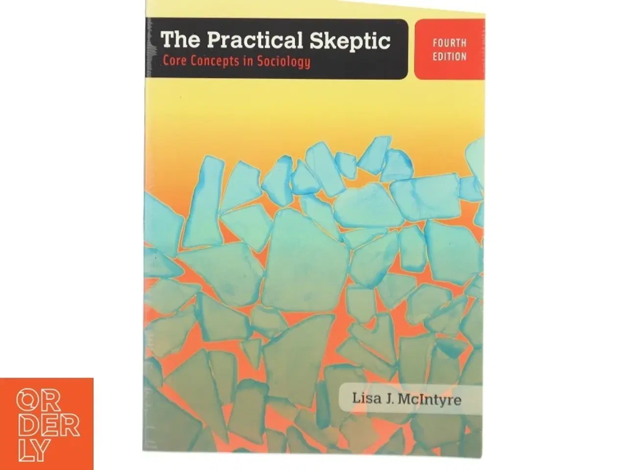 Billede 1 - The practical skeptic : core concepts in sociology af Lisa J. McIntyre (Bog)