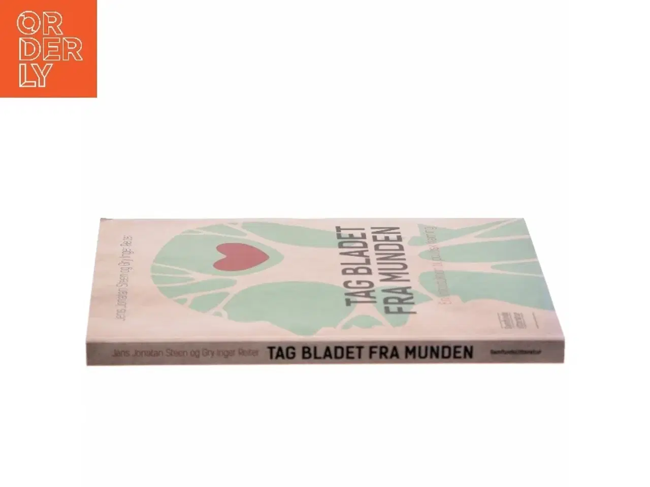 Billede 2 - Tag bladet fra munden : en introduktion til politisk framing af Jens Jonatan Steen (Bog)