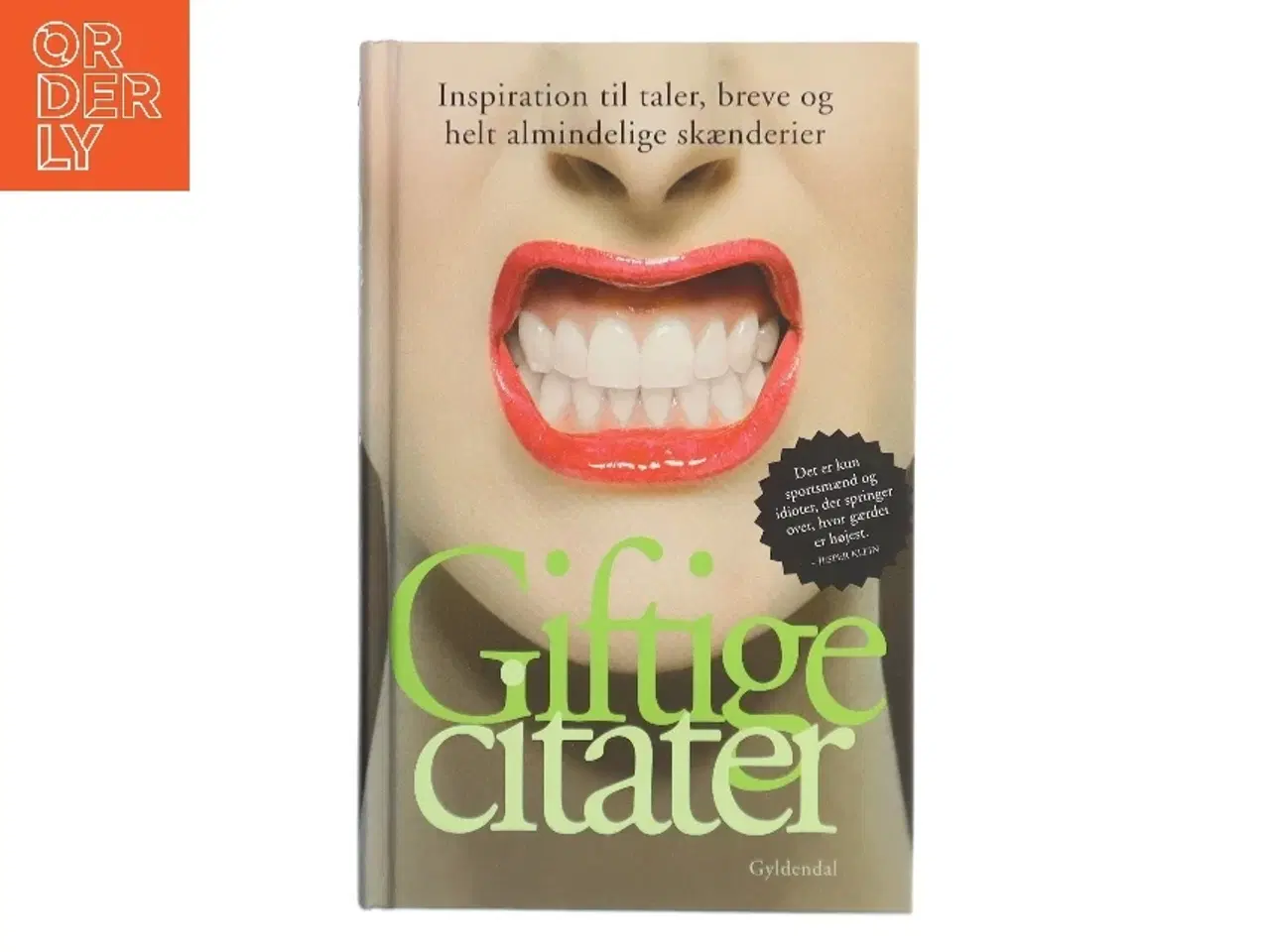 Billede 1 - Giftige citater : inspiration til taler, breve og helt almindelige skænderier af Peter Legård Nielsen (Bog)