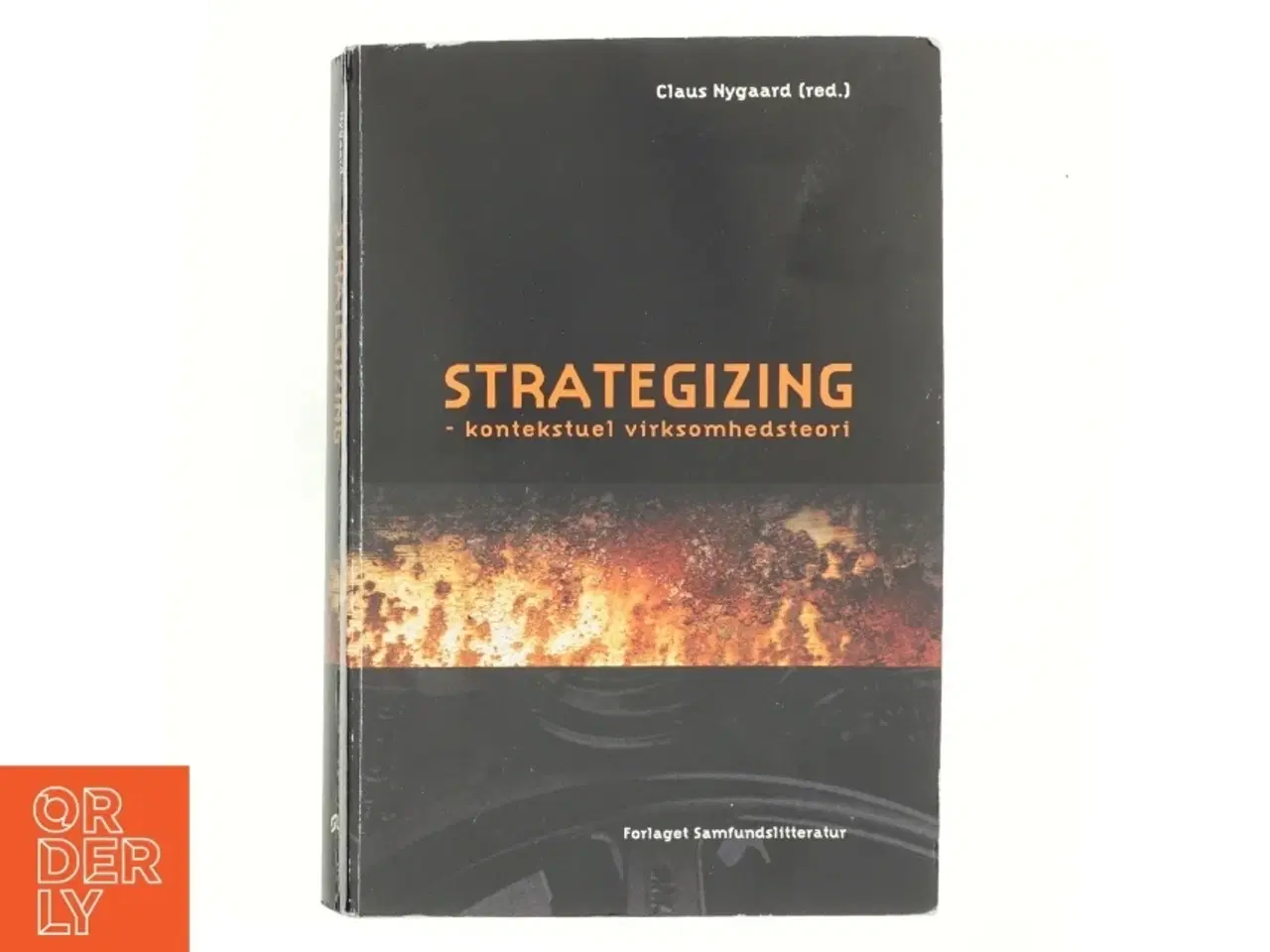 Billede 1 - Strategizing - kontekstuel virksomhedsteori af Claus Nygaard (f. 1968-10-31) (Bog)