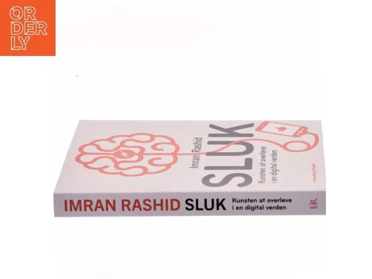 Billede 2 - Sluk : kunsten at overleve i en digital verden af Imran Rashid (Bog)