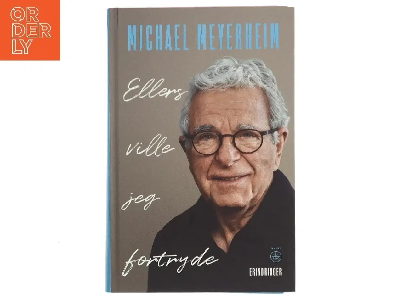 Billede 1 - Ellers ville jeg fortryde : erindringer af Michael Meyerheim (Bog)