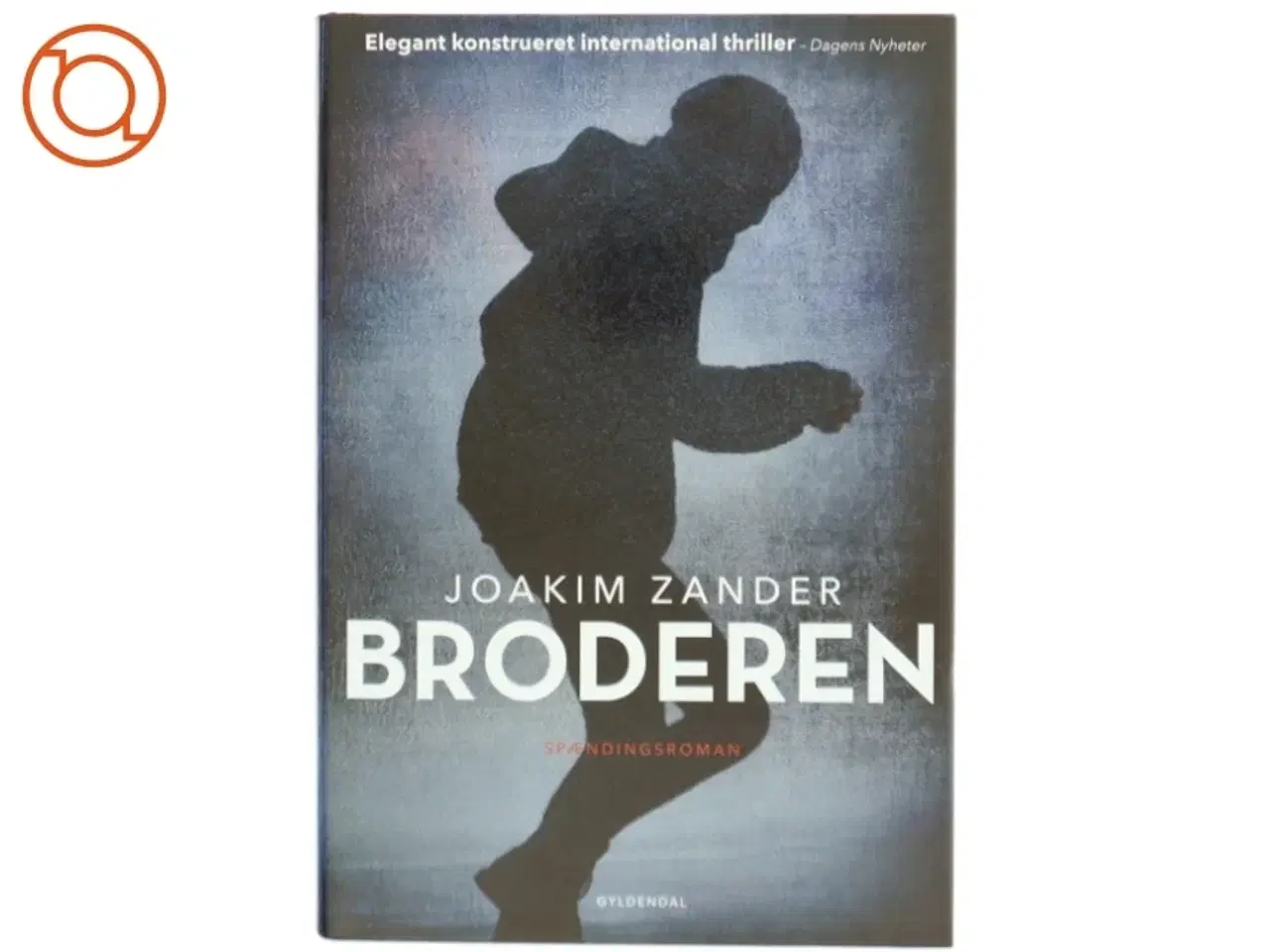 Billede 1 - Broderen : spændingroman af Joakim Zander (Bog)