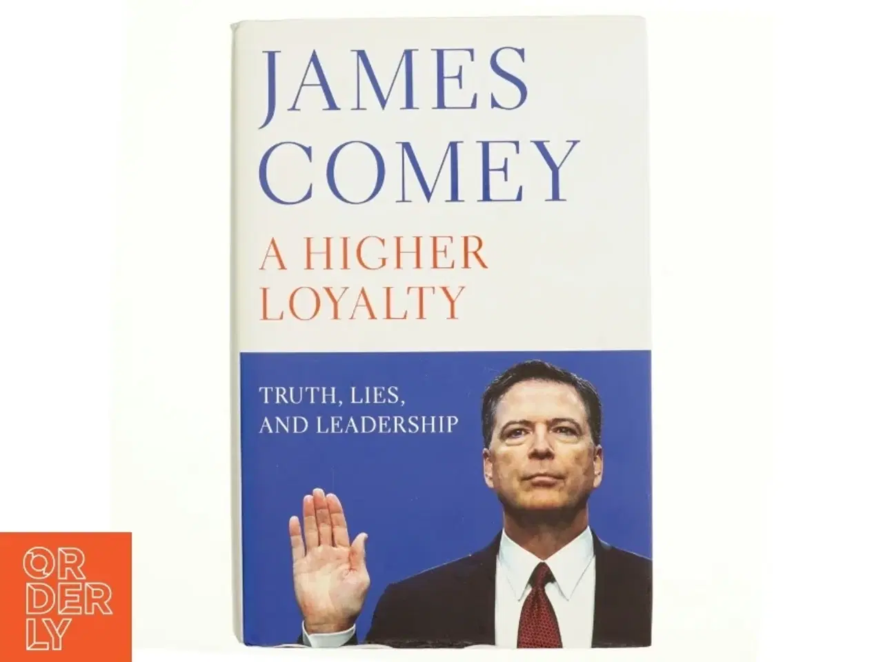 Billede 1 - A Higher Loyalty : Truth, Lies, and Leadership by James B. Comey (Bog)