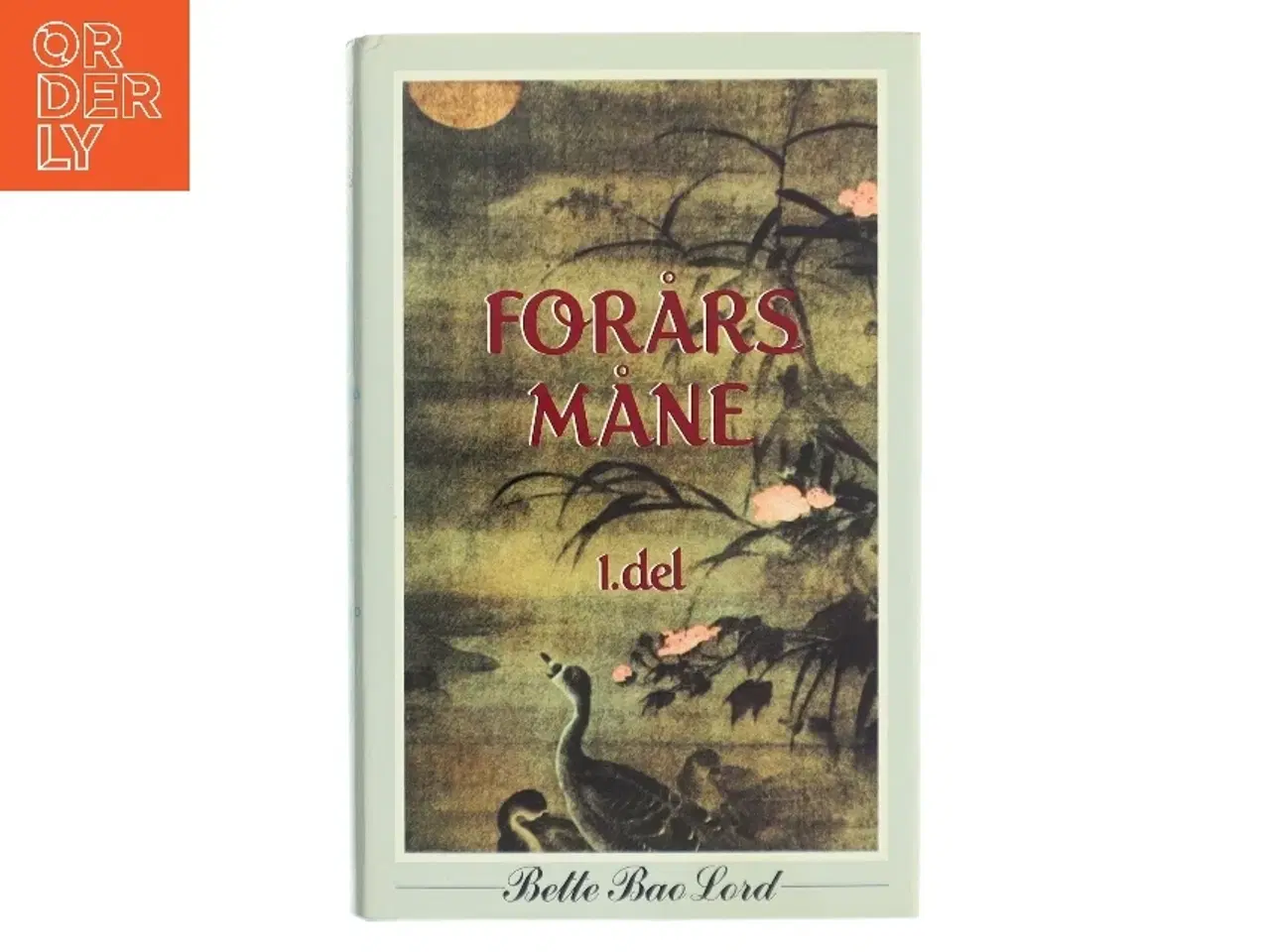 Billede 1 - Forårsmåne - Del 1 af Belle Bao Lord af Bette Bao Lord (Bog)