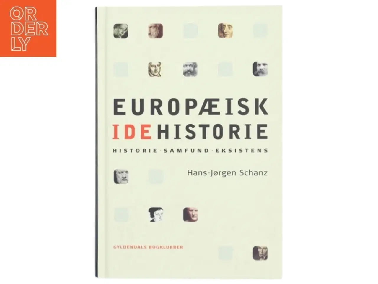 Billede 1 - Europæisk idehistorie : historie, samfund, eksistens af Hans-Jørgen Schanz (Bog)