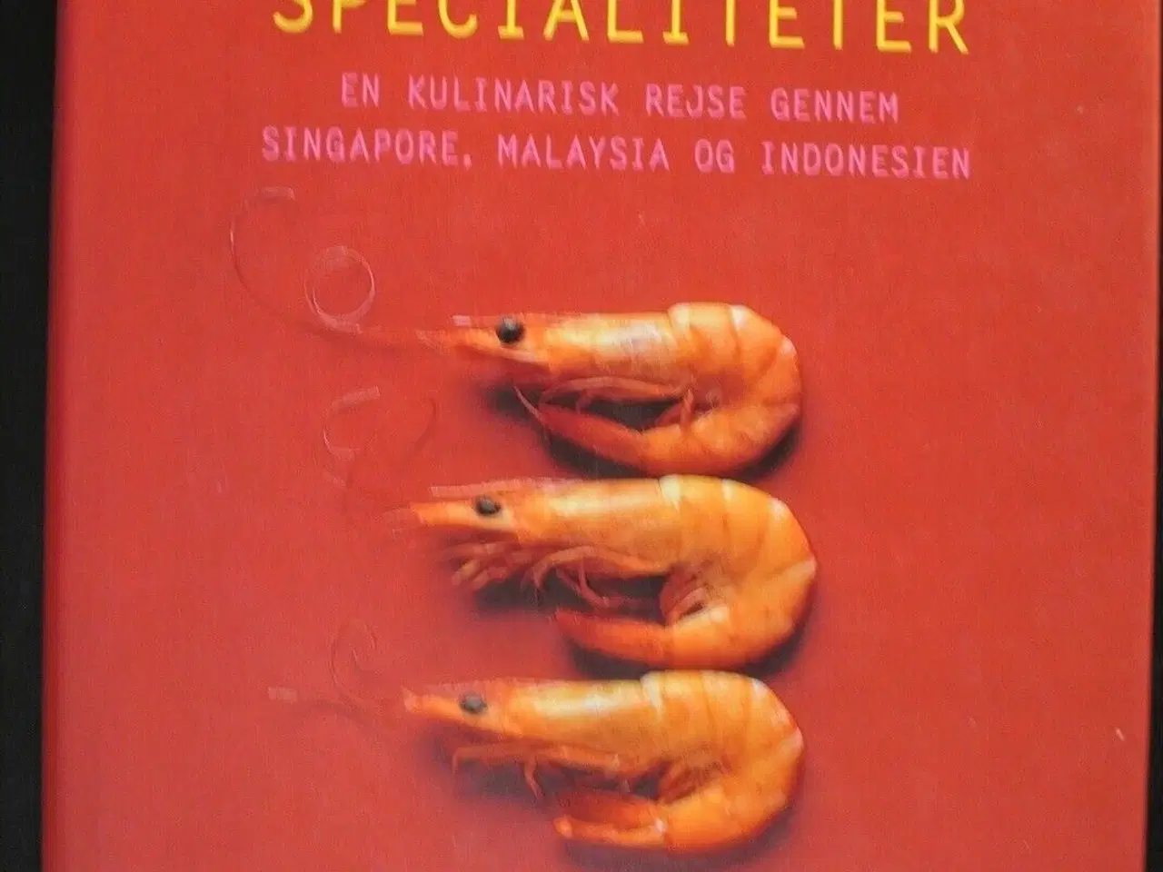 Billede 1 - sydøstasiatiske specialiteter. en kulinarisk rejse